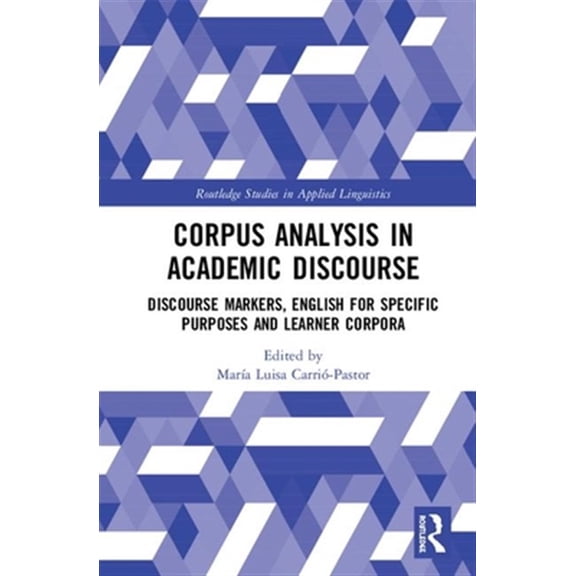 Pre-Owned Routledge Studies in Applied Linguistics Corpus Analysis in Different Genres: Academic Discourse and Learner Corpora, (Hardcover)