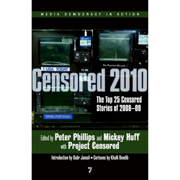 Pre-Owned Censored 2010: The Top 25 Censored Stories of 2008#09 (Paperback 9781583228906) by Peter Phillips, Mickey Huff, Project Censored (Editor)