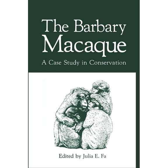 The Barbary Macaque: A Case Study in Conservation, (Hardcover)