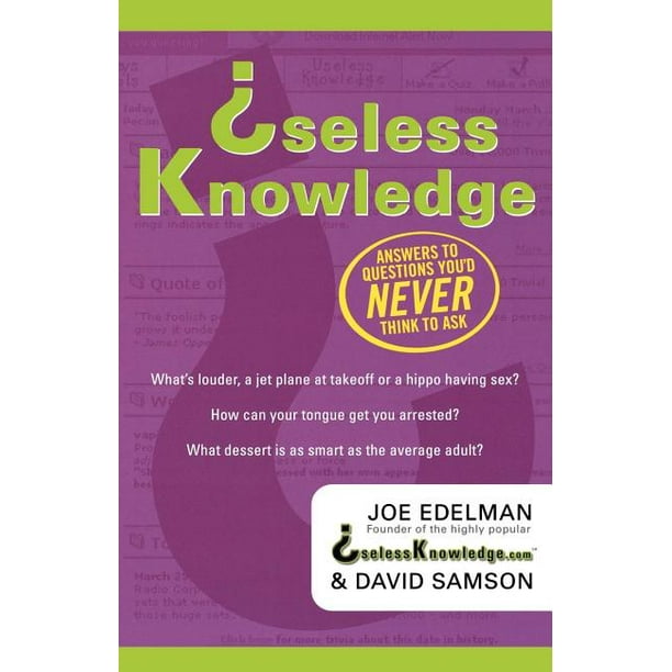Useless Knowledge Answers To Questions You D Never Think To Ask Paperback Walmart Com