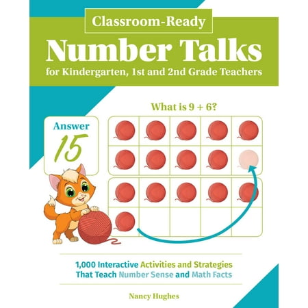 Classroom-Ready Number Talks for Kindergarten, First and Second Grade Teachers : 1000 Interactive Activities and Strategies That Teach Number Sense and Math (Best Way To Teach Kindergarten)