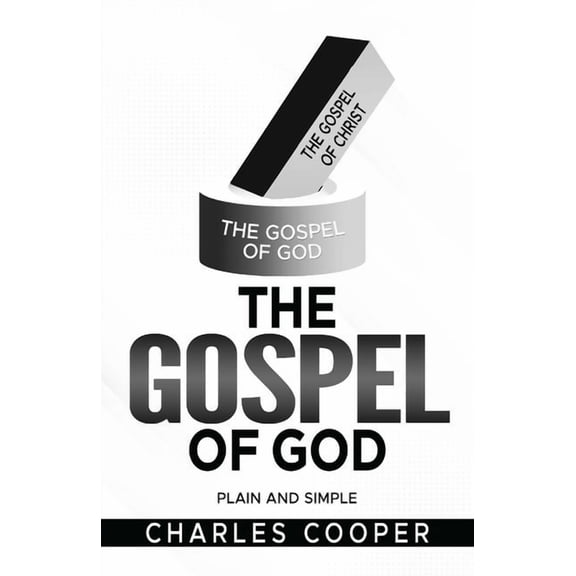 The Gospel of God: Plain and Simple, (Paperback)