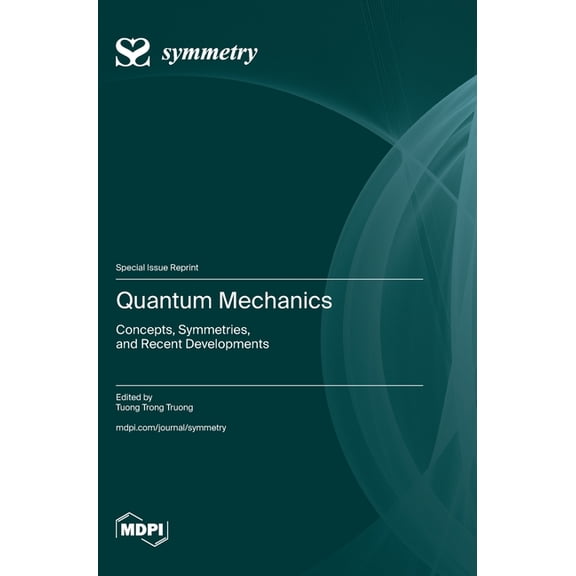 Quantum Mechanics: Concepts, Symmetries, and Recent Developments, (Hardcover)