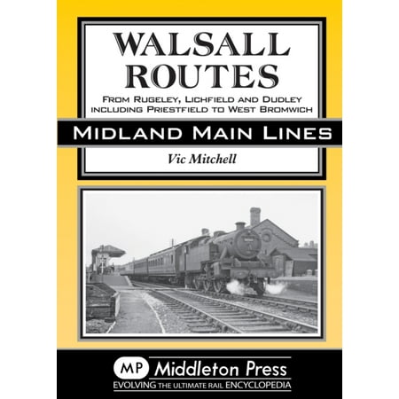 Walsall-Routes-From-Rugeley-Lichfield-and-Dudley-Including-Priestfield-to-West-Bromwich-Country-Railway-Routes