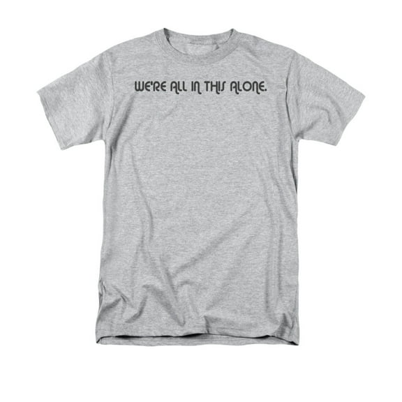 We Are All In This Alone Funny Humorous Pessimist Life Saying Adult T-Shirt