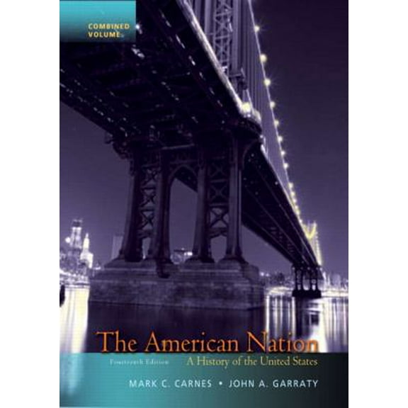 Pre-Owned The American Nation: A History of the United States, Combined Volume (14th Edition) (Hardcover) 0205790445 9780205790449