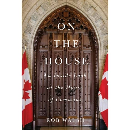 ISBN 9780773551459 product image for On the House : An Inside Look at the House of Commons (Hardcover) | upcitemdb.com