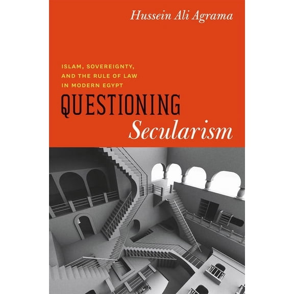 Chicago Studies in Practices of Meaning Questioning Secularism: Islam, Sovereignty, and the Rule of Law in Modern Egypt, (Paperback)