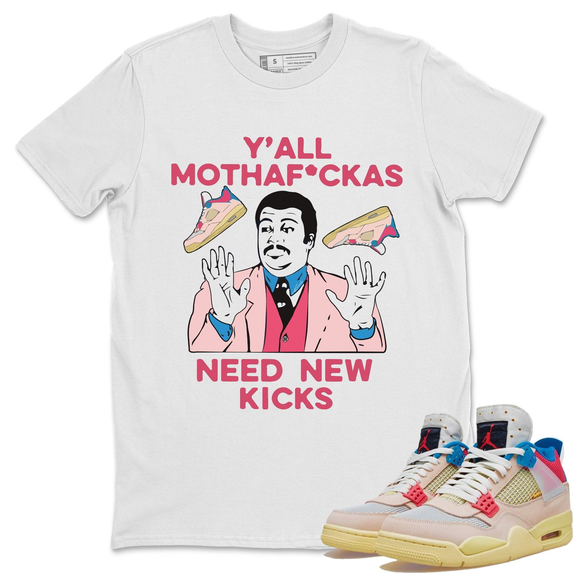 Y'all Need New Kicks T-Shirt Jordan Union Guava Ice Sneaker