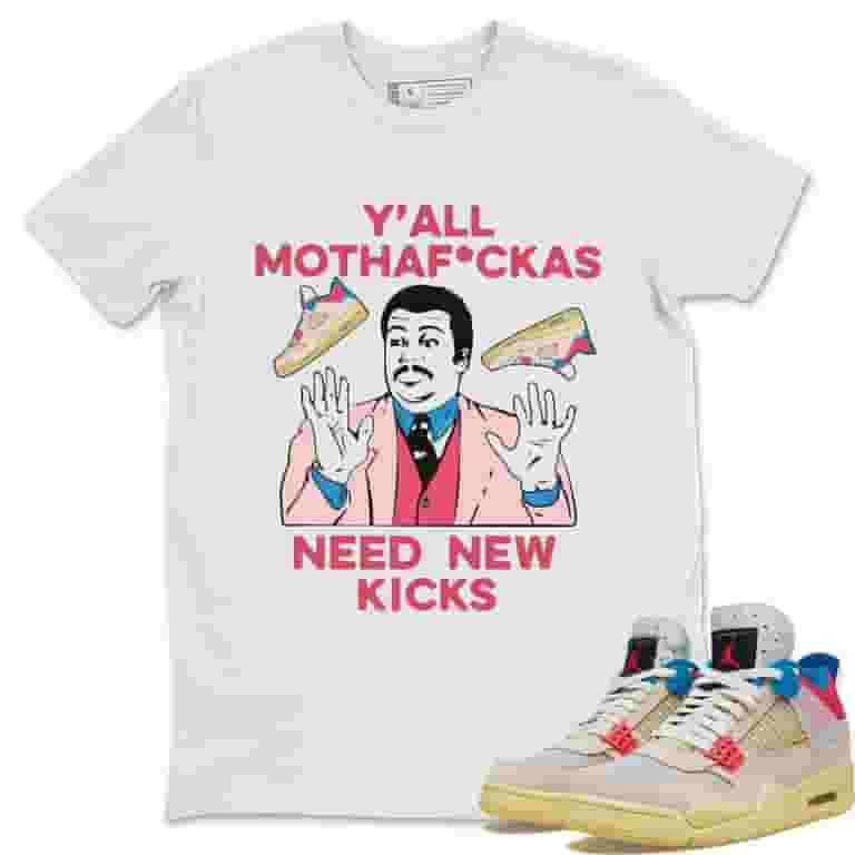 Y'all Need New Kicks T-Shirt Jordan Union Guava Ice Sneaker