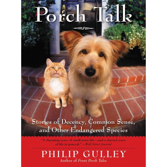 Porch Talk: Stories of Decency, Common Sense, and Other Endangered Species, (Paperback)