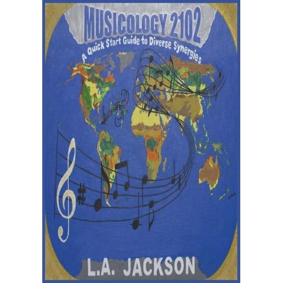 Musicology Musicology 2102: A Quick Start Guide To Diverse Synergies, Book 2, (Paperback)