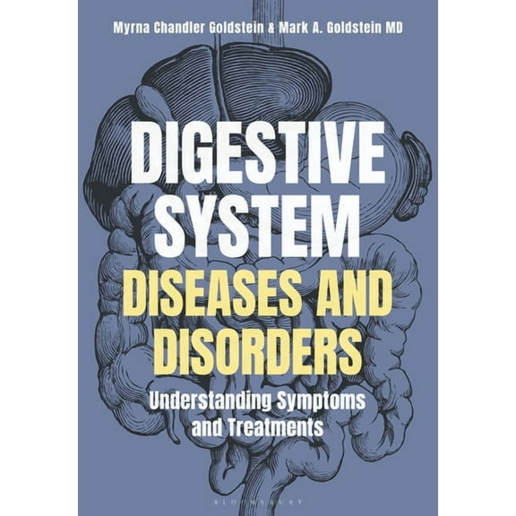 Digestive System Diseases and Disorders: Understanding Symptoms and Treatments, (Hardcover)