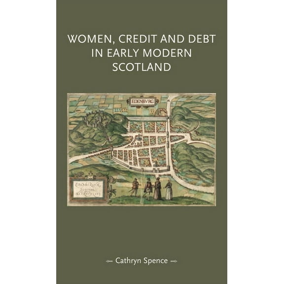 Gender in History Women, Credit, and Debt in Early Modern Scotland, (Hardcover)