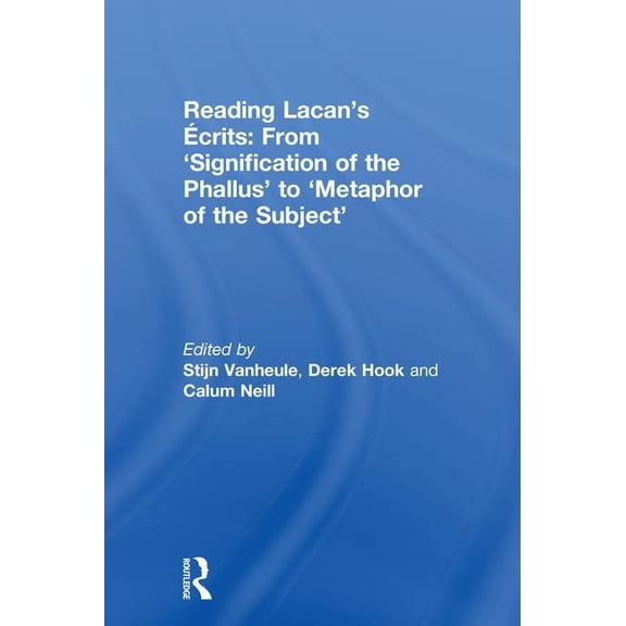 Reading Lacan's Écrits: From 'Signification of the Phallus' to 'Metaphor of the Subject', (Hardcover)