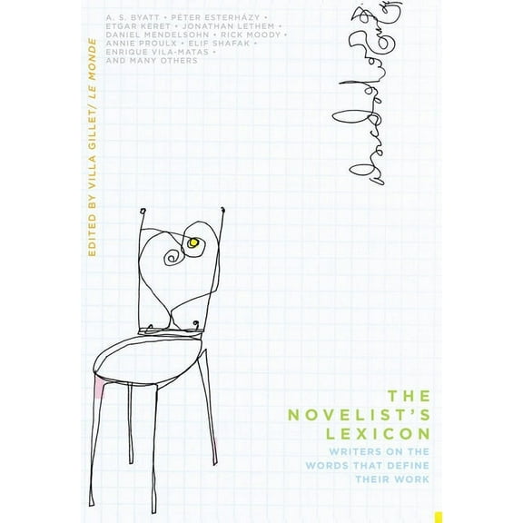 The Novelist's Lexicon: Writers on the Words That Define Their Work, (Hardcover)