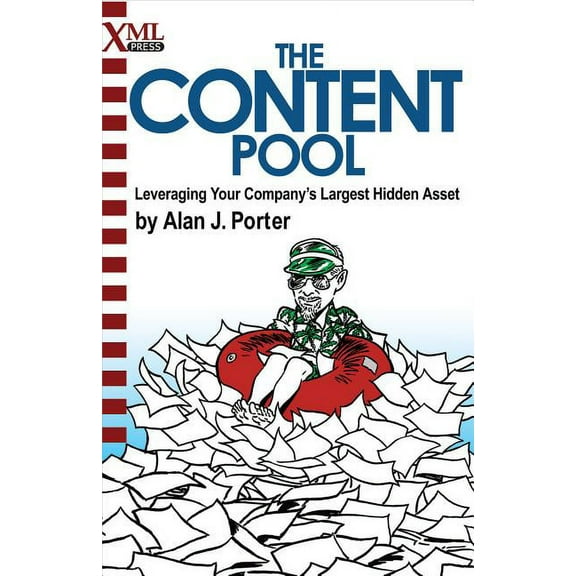The Content Pool: Leveraging Your Company's Largest Hidden Asset, (Paperback)