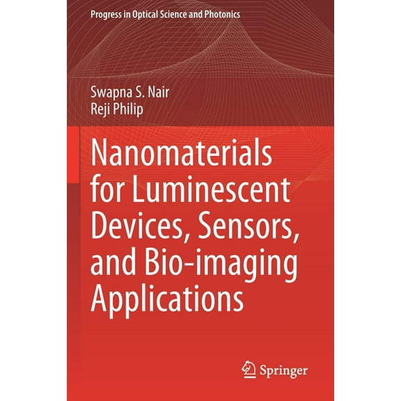 Progress in Optical Science and Photonic Nanomaterials for Luminescent Devices, Sensors, and Bio-Imaging Applications, Book 16, (Paperback)