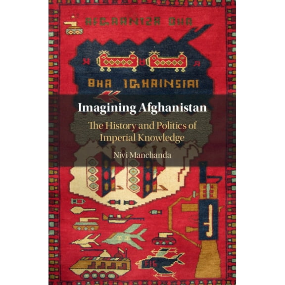 Imagining Afghanistan, (Hardcover)