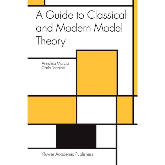 Trends in Logic A Guide to Classical and Modern Model Theory, Book 19, (Paperback)