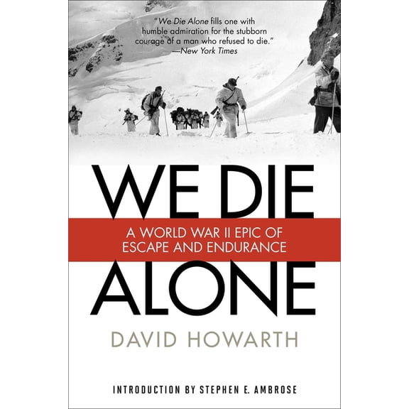 We Die Alone: A WWII Epic of Escape and Endurance, (Paperback)