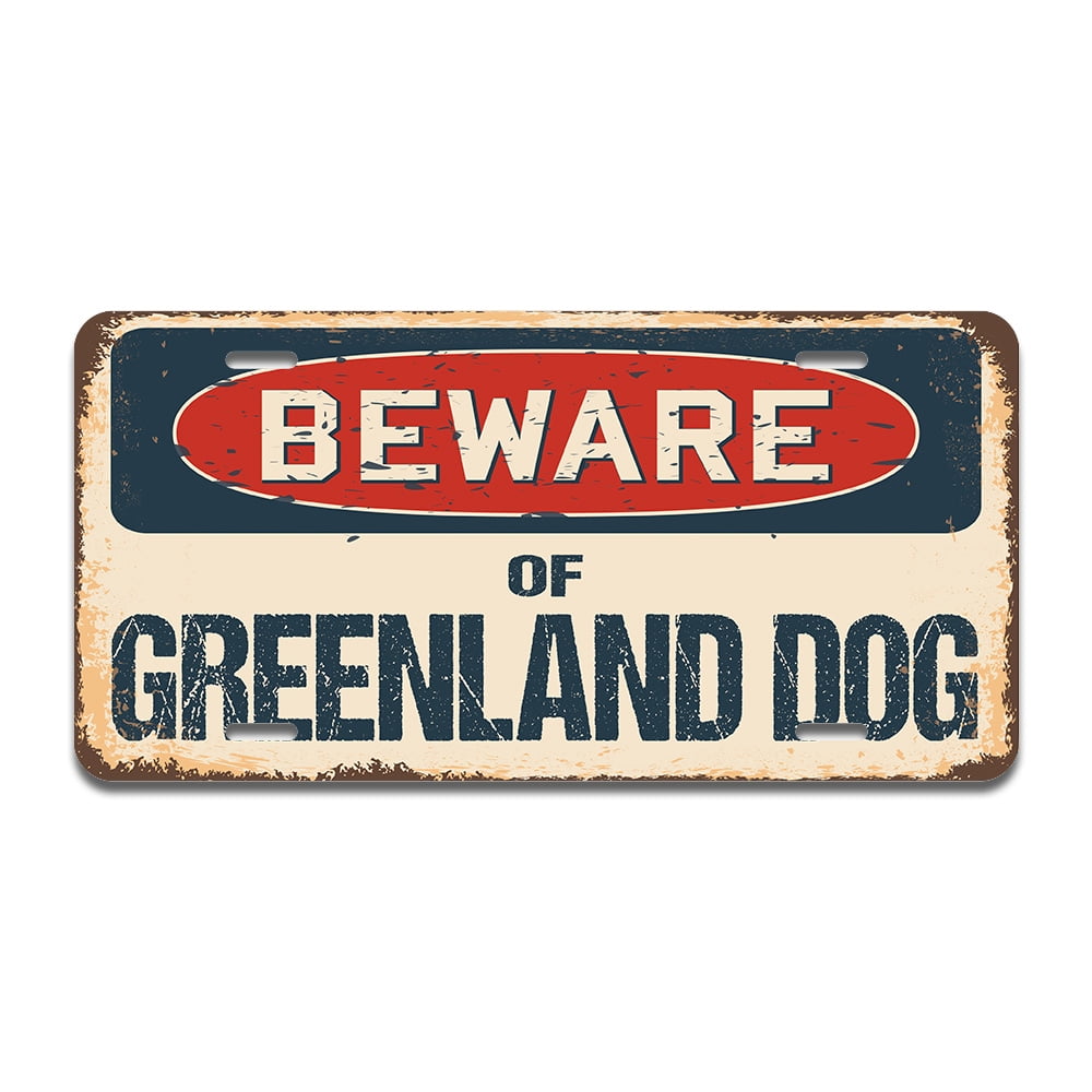 Beware of Greenland Dog Aluminum License Plate License Plate 12" X 6