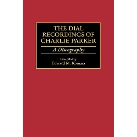 The Dial Recordings of Charlie Parker : A