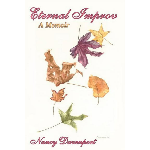 Eternal Improv : A Memoir