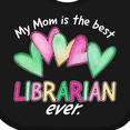 thumbnail image 4 of Inktastic My Mom is the Best Librarian Ever Boys or Girls Baby Bib, 4 of 4