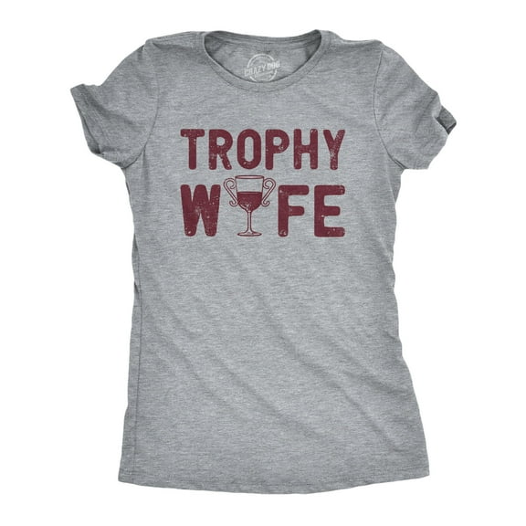 Womens Trophy Wife T Shirt Funny Sarcastic Wine Lovers Graphic Novelty Tee for Ladies Womens Graphic Tees