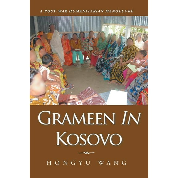 Grameen in Kosovo: A Post-War Humanitarian Manoeuvre