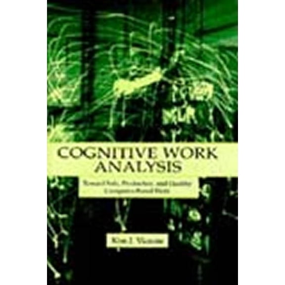 Cognitive Work Analysis: Toward Safe, Productive, and Healthy Computer-Based Work, (Hardcover)