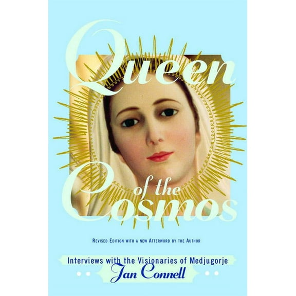 Queen of the Cosmos: Interviews with the Visionaries of Medjugorje, (Paperback)