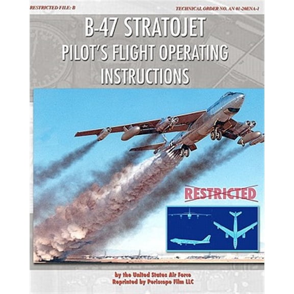 Pre-Owned B-47 Stratojet Pilot's Flight Operating Instructions, (Paperback)