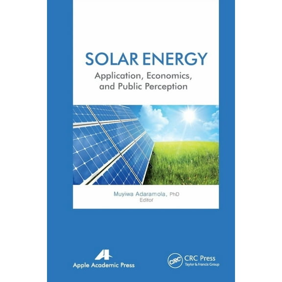 Solar Energy: Application, Economics, and Public Perception, (Paperback)