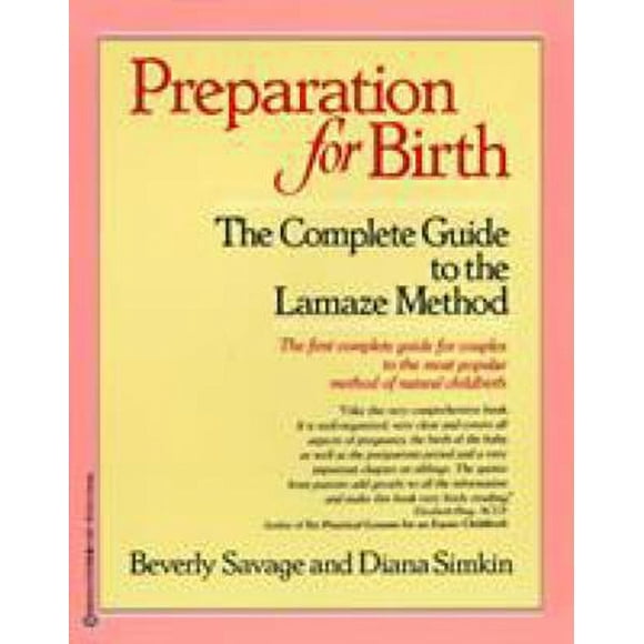 Preparation for Birth : The Complete Guide to the Lamaze Method 9780345312303 Used / Pre-owned