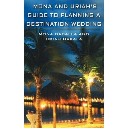Mona and Uriah's Guide to Planning a Destination Wedding, (Paperback)