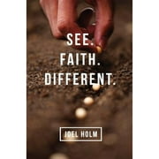 Pre-Owned See. Faith. Different (Paperback) by Joel Holm