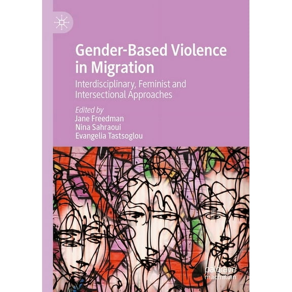 Gender-Based Violence in Migration: Interdisciplinary, Feminist and Intersectional Approaches, (Hardcover)