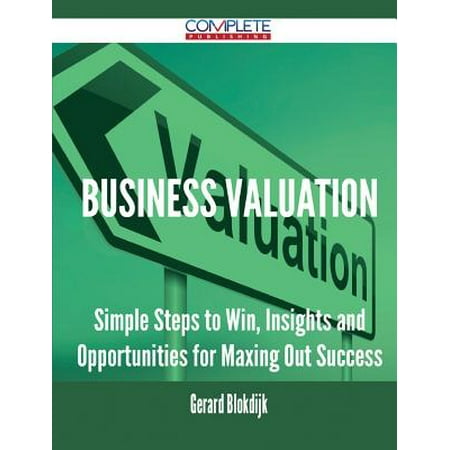 Business Valuation Simple Steps To Win Insights And