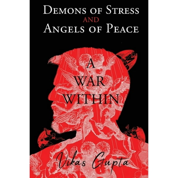 Demons of Stress and Angels of Peace: A War Within, (Paperback)