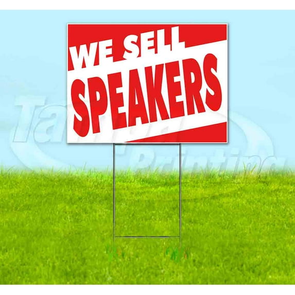 We Sell Speakers (18" x 24") Yard Sign, Includes Metal Step Stake
