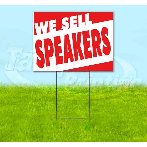 We Sell Speakers (18" x 24") Yard Sign, Includes Metal Step Stake