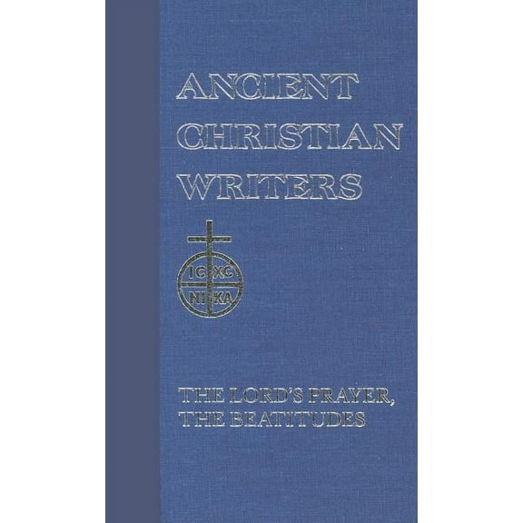 Ancient Christian Writers 18. St. Gregory of Nyssa: The Lord's Prayer, the Beatitudes, Book 18, (Hardcover)