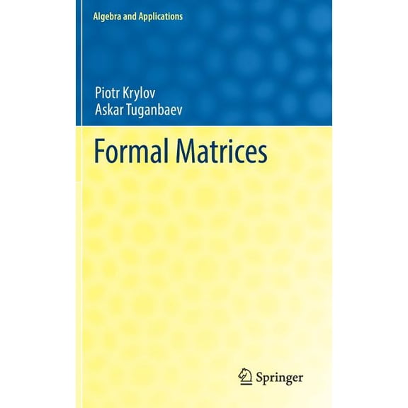 Algebra and Applications Formal Matrices, Book 23, (Hardcover)