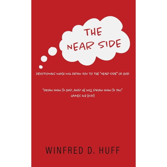 The Near Side The Near Side: Devotionals Which Will Draw You to the "Near Side" of God, Book 2, (Paperback)