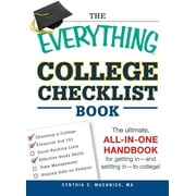 Everything(r): The Everything College Checklist Book : The Ultimate, All-In-One Handbook for Getting in - And Settling in - To College! (Paperback)