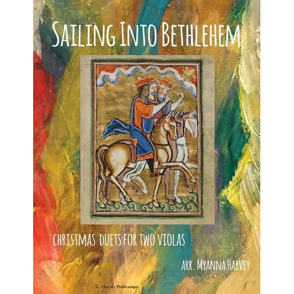 Sailing Into Bethlehem: Christmas Duets for Two Violas, (Paperback)