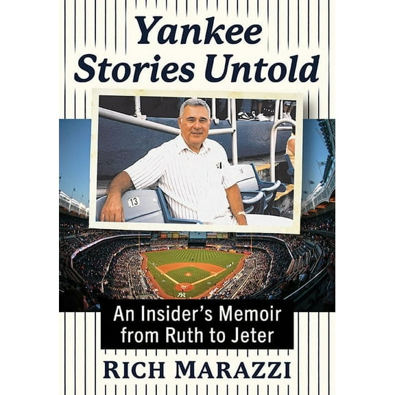 Yankee Stories Untold: An Insider's Memoir from Ruth to Jeter, (Paperback)