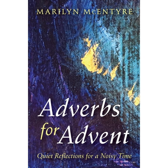 Adverbs for Advent (Paperback)